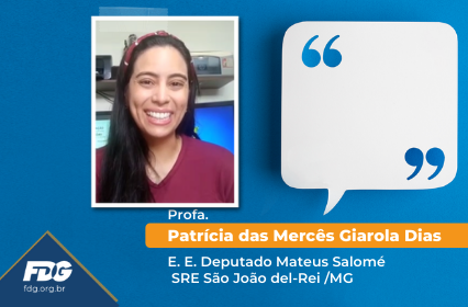 Read more about the article Depoimento – Profa. Patrícia das Mercês Giarola Dias