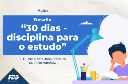 Read more about the article Ação | Desafio “30 dias – disciplina para o estudo”