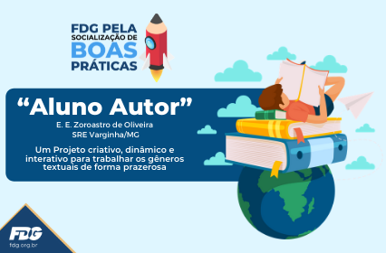 Read more about the article FDG pela socialização de boas práticas – “Aluno Autor”