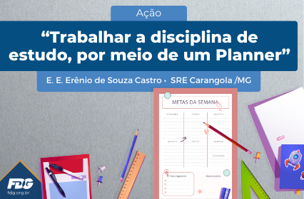 Read more about the article Ação “Trabalhar a disciplina de estudo, por meio de um Planner”
