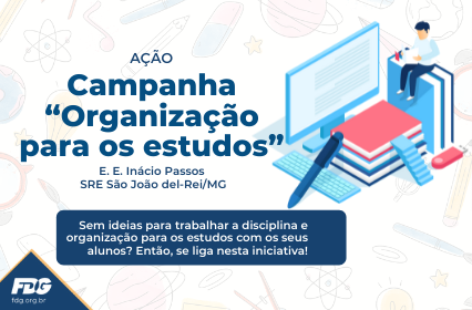 Read more about the article Ação Campanha “Organização para os estudos”