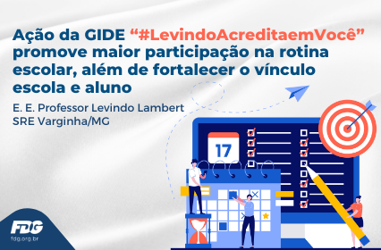 Read more about the article Ação da GIDE “#LevindoAcreditaemVocê” promove maior participação na rotina escolar, além de fortalecer o vínculo escola e aluno