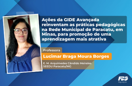 Read more about the article Ações da GIDE Avançada reinventam as práticas pedagógicas na Rede Municipal de Paracatu, em Minas, para promoção de uma aprendizagem mais atrativa