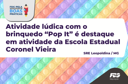 Leia mais sobre o artigo Atividade lúdica com o brinquedo “Pop It” é destaque em atividade da Escola Estadual Coronel Vieira