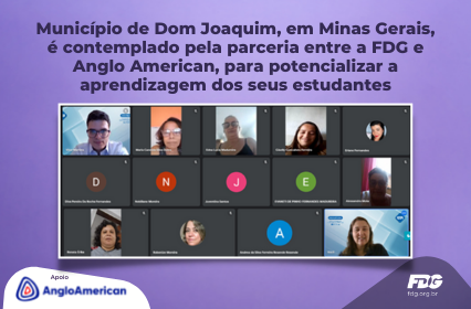 Read more about the article Município de Dom Joaquim, em Minas Gerais, é contemplado pela parceria entre a FDG e Anglo American, para potencializar a aprendizagem dos seus estudantes