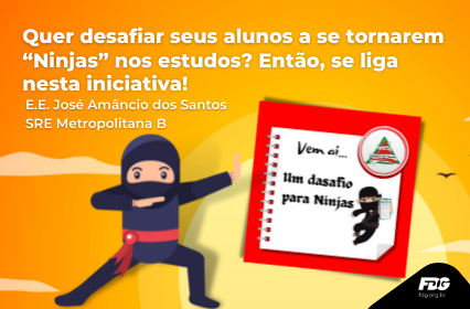 Read more about the article Quer desafiar seus alunos a se tornarem “Ninjas” nos estudos? Então, se liga nesta iniciativa!