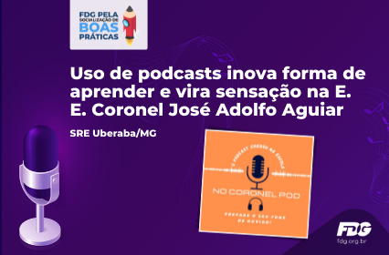 Leia mais sobre o artigo Uso de podcasts inova forma de aprender e vira sensação na E. E. Coronel José Adolfo Aguiar