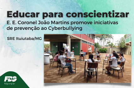 Leia mais sobre o artigo Educar para conscientizar – E. E. Coronel João Martins promove iniciativas de prevenção ao Cyberbullying