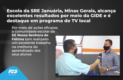 Leia mais sobre o artigo Escola da SRE Januária, Minas Gerais, alcança excelentes resultados por meio da GIDE e é destaque em programa de TV local
