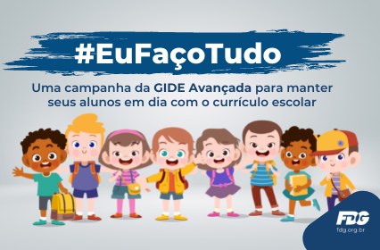 Leia mais sobre o artigo #EuFaçoTudo – Uma Campanha da GIDE Avançada manter seus alunos em dia com o currículo escolar