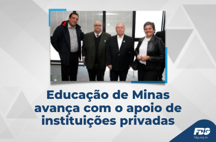 Read more about the article Educação de Minas avança com o apoio de instituições privadas