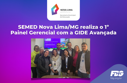 Read more about the article SEMED Nova Lima/MG realiza o 1º Painel Gerencial com a GIDE Avançada
