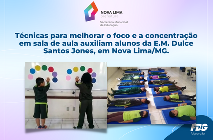 Leia mais sobre o artigo Técnicas para melhorar o foco e a concentração em sala de aula auxiliam alunos da E.M. Dulce Santos Jones, em Nova Lima/MG