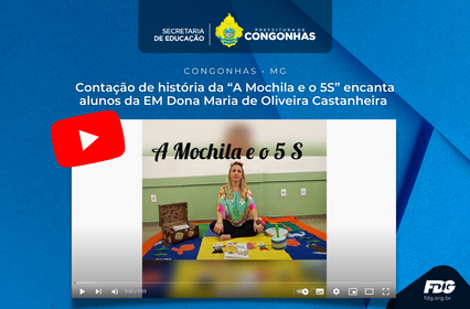 Read more about the article Contação de história da “Mochila e o 5S” encanta alunos da EM Dona Maria de Oliveira Castanheira