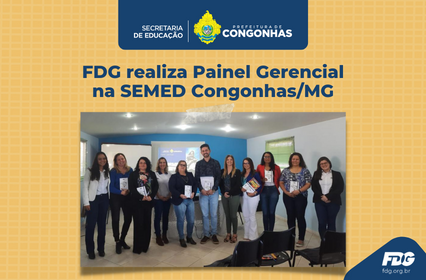 Read more about the article FDG realiza Painel Gerencial na SEMED Congonhas/MG