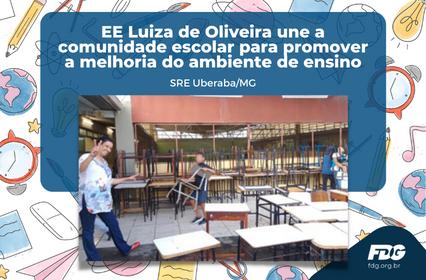 Read more about the article EE Luiza de Oliveira une a comunidade escolar para promover a melhoria do ambiente de ensino