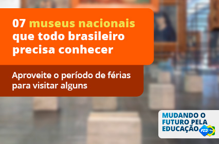 Read more about the article 7 museus nacionais que todo brasileiro precisa conhecer