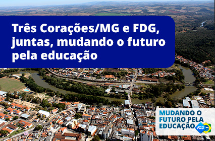 Read more about the article Três Corações e FDG, juntas, mudando o futuro pela educação