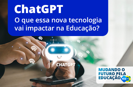 Leia mais sobre o artigo ChatGPT – O que essa nova tecnologia vai impactar na Educação?