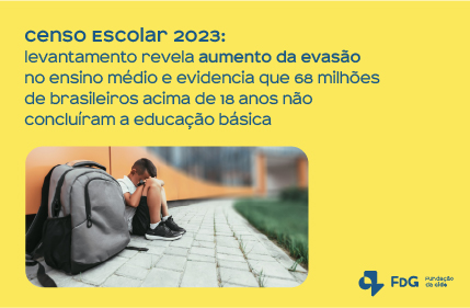 Leia mais sobre o artigo Censo Escolar 2023: levantamento revela aumento da evasão no ensino médio e evidencia que 68 milhões de brasileiros acima de 18 anos não concluíram a educação básica