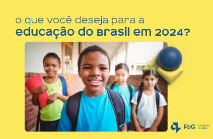 Leia mais sobre o artigo O que você deseja para a educação do Brasil em 2024?