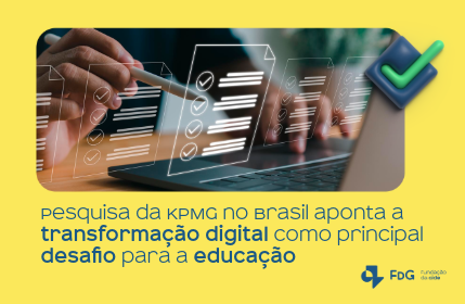 Leia mais sobre o artigo Pesquisa da KPMG no Brasil aponta a transformação digital como principal desafio para a educação
