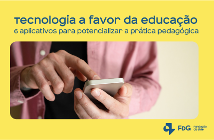 Leia mais sobre o artigo Tecnologia a favor da educação – 5 aplicativos para potencializar a prática pedagógica